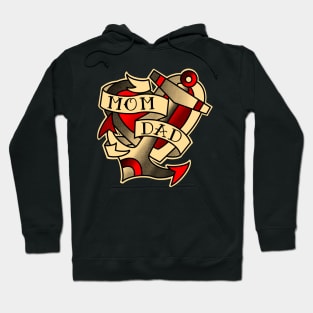 mom dad, traditional tattoo style banner, around a heart and anchor Hoodie